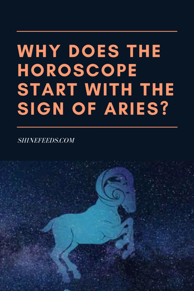WHY DOES THE HOROSCOPE START WITH THE SIGN OF ARIES? ShineFeeds