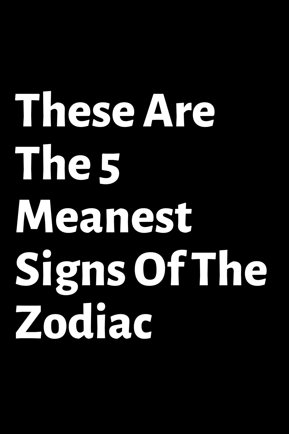 These Are The 5 Meanest Signs Of The Zodiac – ShineFeeds