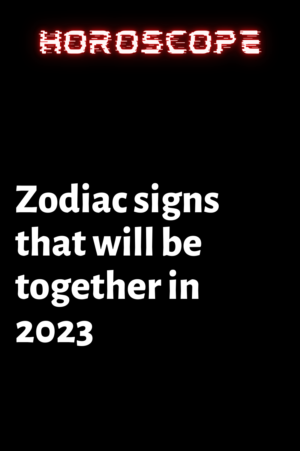 Zodiac signs that will be together in 2023 – ShineFeeds