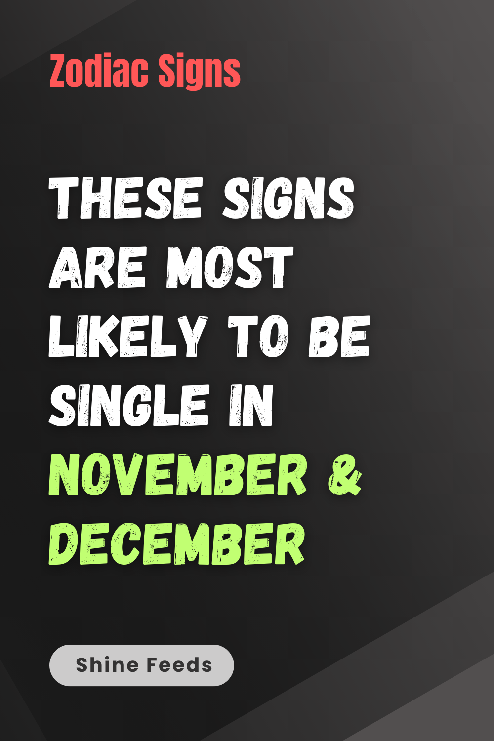 These Signs Are Most Likely To Be Single In November & December